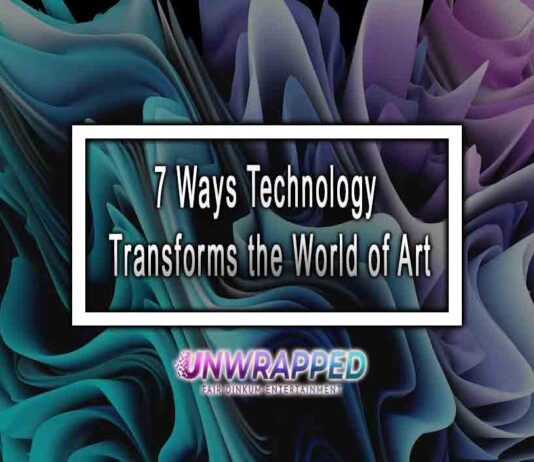 7 Ways Technology Transforms the World of Art