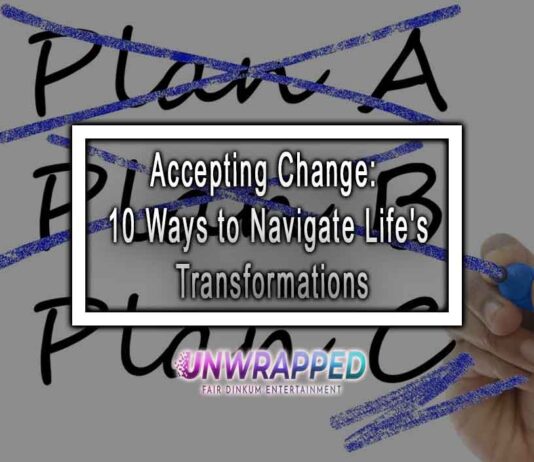 Accepting Change: 10 Ways to Navigate Life’s Transformations Accepting Change: 10 Ways to Navigate Life's Transformations