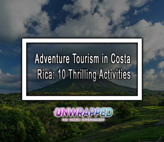 Adventure Tourism in Costa Rica: 10 Thrilling Activities