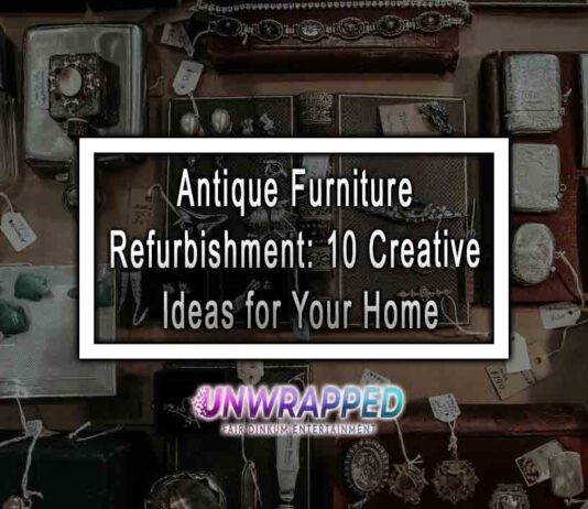 Antique Furniture Refurbishment: 10 Creative Ideas for Your Home