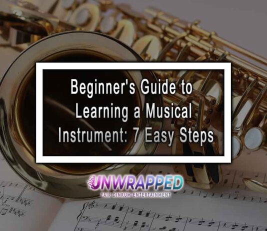 Beginner's Guide to Learning a Musical Instrument: 7 Easy Steps
