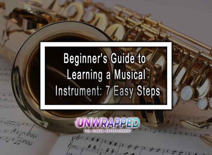 Beginner's Guide to Learning a Musical Instrument: 7 Easy Steps