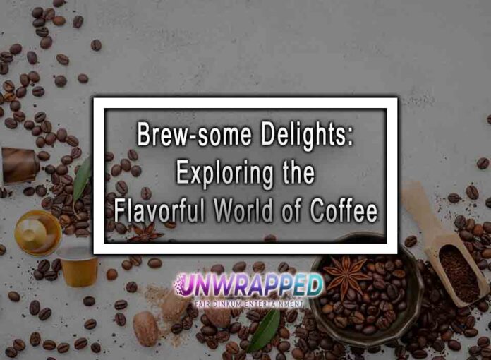 eBrew-some Delights: Exploring the Flavorful World of Coffee