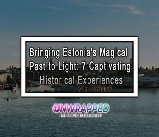 Bringing Estonia's Magical Past to Light: 7 Captivating Historical Experiences