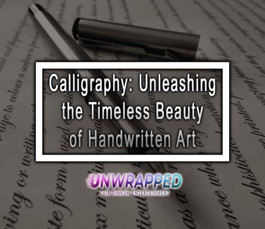 Calligraphy: Unleashing the Timeless Beauty of Handwritten Art