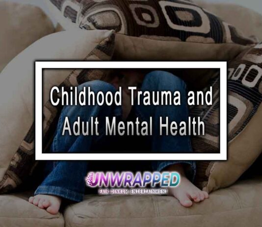 Childhood Trauma and Adult Mental Health