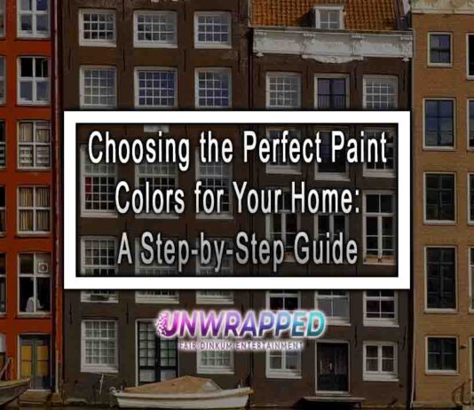 Choosing the Perfect Paint Colors for Your Home: A Step-by-Step Guide