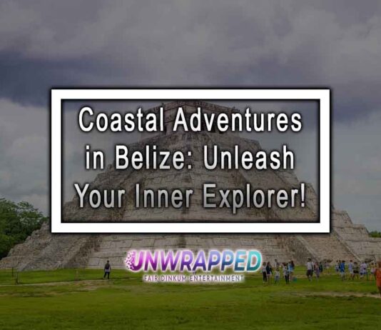 Coastal Adventures in Belize: Unleash Your Inner Explorer!
