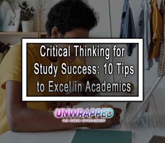 Critical Thinking for Study Success: 10 Tips to Excel in Academics