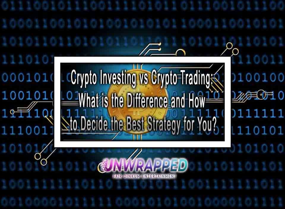 Crypto Investing Vs Crypto Trading: What Is The Difference And How To ...