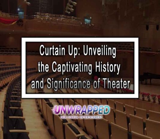 Curtain Up: Unveiling the Captivating History and Significance of Theater Curtain Up: Unveiling the Captivating History and Significance of Theater