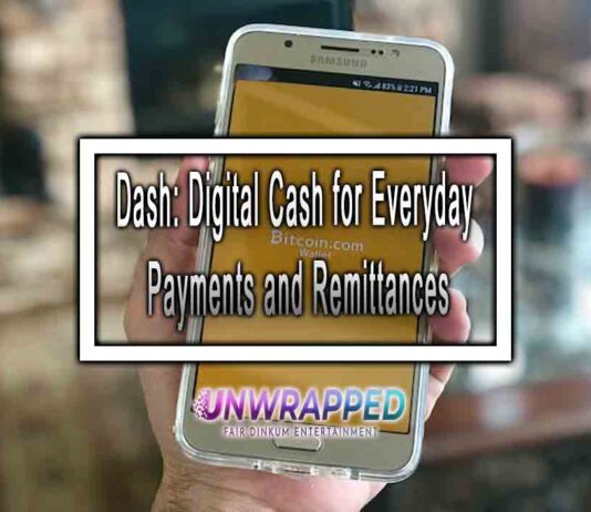 Dash: Digital Cash for Everyday Payments and Remittances