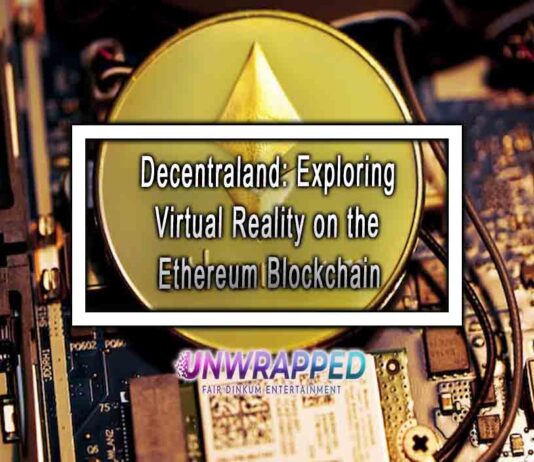 Decentraland: Exploring Virtual Reality on the Ethereum Blockchain