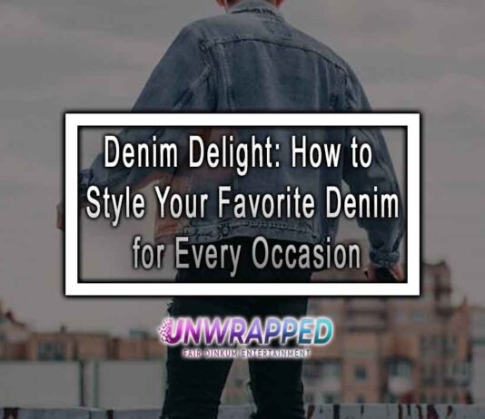 Denim Delight: How to Style Your Favorite Denim for Every Occasion