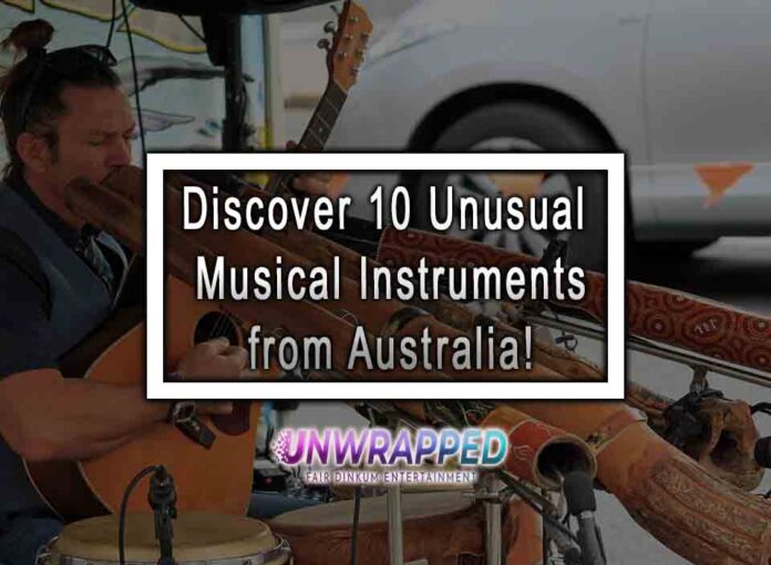 Discover 10 Unusual Musical Instruments from Australia!