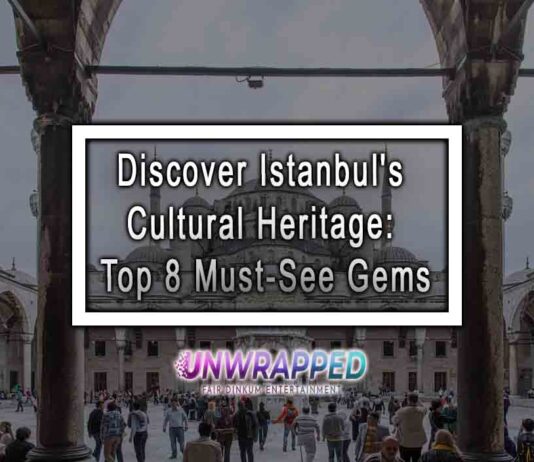 Discover Istanbul's Cultural Heritage: Top 8 Must-See Gems
