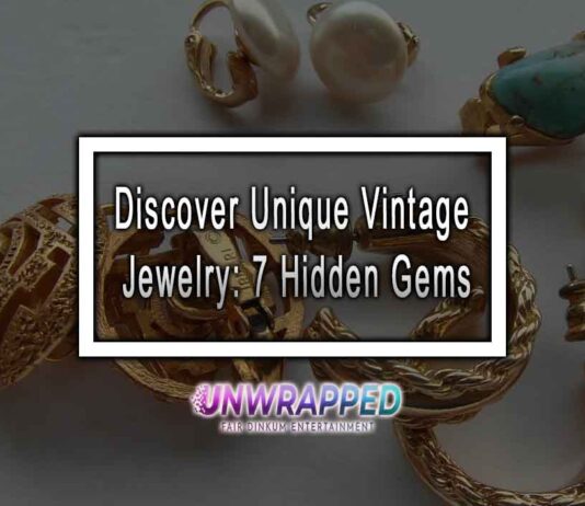 Discover Unique Vintage Jewelry: 7 Hidden Gems