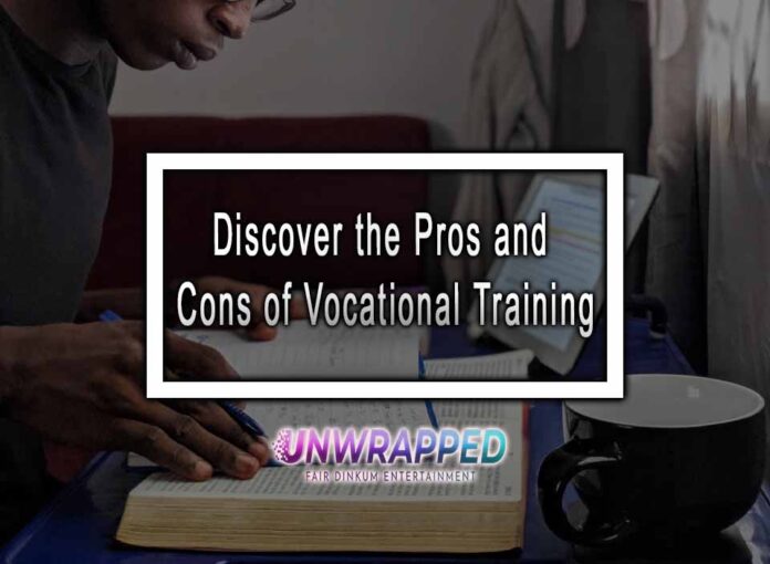 Discover the Pros and Cons of Vocational Training