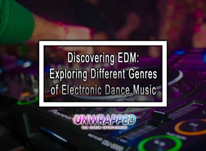 Discovering EDM: Exploring Different Genres of Electronic Dance Music