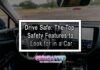 Drive Safe: The Top Safety Features to Look for in a Car