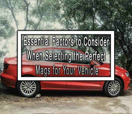 Essential Factors to Consider When Selecting the Perfect Mags for Your Vehicle