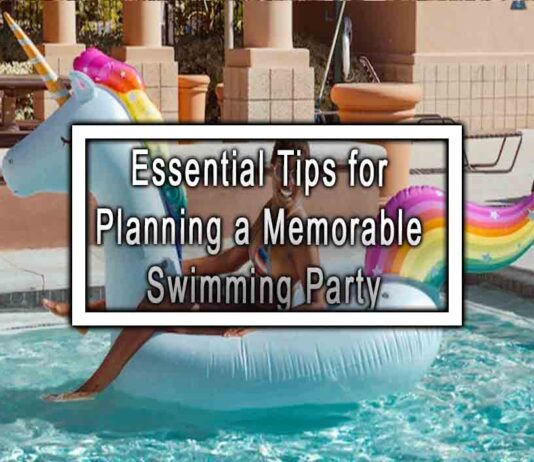 Essential Tips for Planning a Memorable Swimming Party