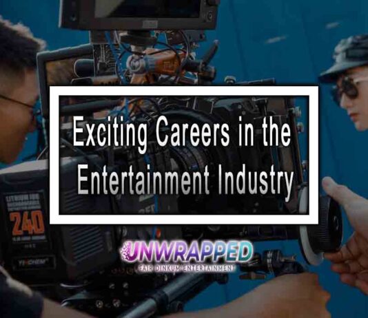 Exciting Careers in the Entertainment Industry Exciting Careers in the Entertainment Industry