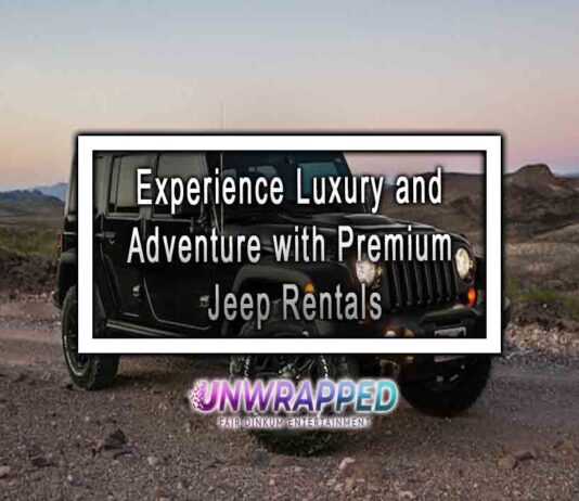 Experience Luxury and Adventure with Premium Jeep Rentals