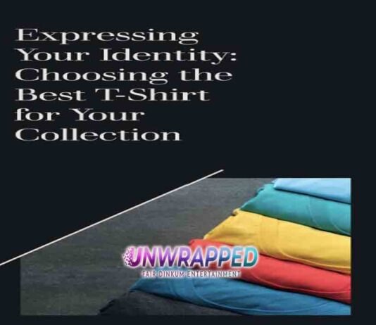 Expressing Your Identity: Choosing the Best T-Shirt for Your Collection Expressing Your Identity: Choosing the Best T-Shirt for Your Collection