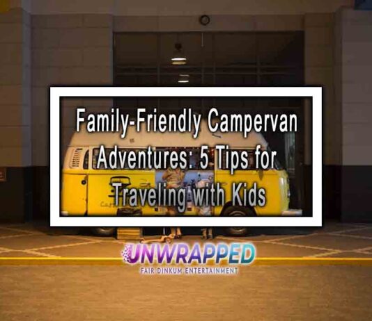 Family-Friendly Campervan Adventures: 5 Tips for Traveling with Kids Family-Friendly Campervan Adventures: 5 Tips for Traveling with Kids