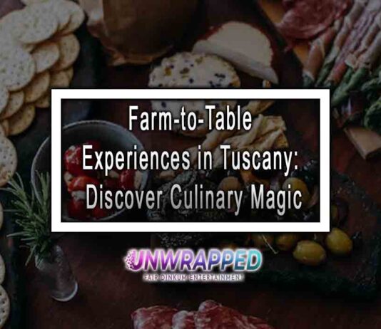 Farm-to-Table Experiences in Tuscany: Discover Culinary Magic Farm-to-Table Experiences in Tuscany: Discover Culinary Magic