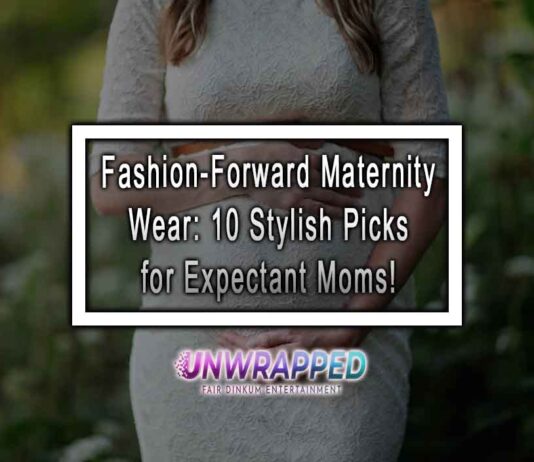 Fashion-Forward Maternity Wear: 10 Stylish Picks for Expectant Moms! Fashion-Forward Maternity Wear: 10 Stylish Picks for Expectant Moms!