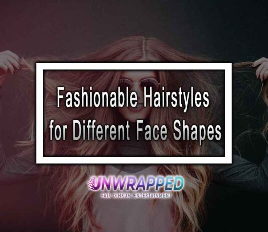 Fashionable Hairstyles for Different Face Shapes