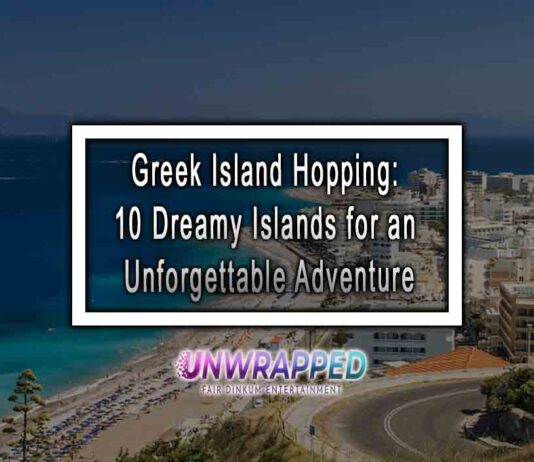 Greek Island Hopping: 10 Dreamy Islands for an Unforgettable Adventure