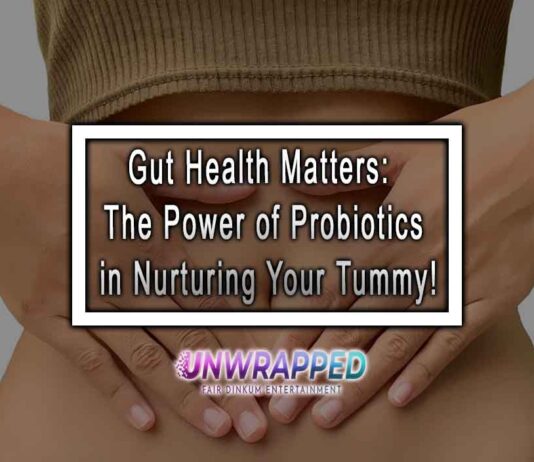 Gut Health Matters: The Power of Probiotics in Nurturing Your Tummy! Gut Health Matters: The Power of Probiotics in Nurturing Your Tummy!