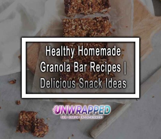 Healthy Homemade Granola Bar Recipes | Delicious Snack Ideas