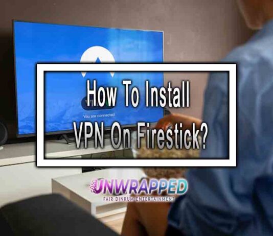 How To Install VPN On Firestick?