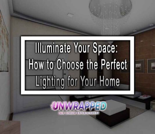 Illuminate Your Space: How to Choose the Perfect Lighting for Your Home