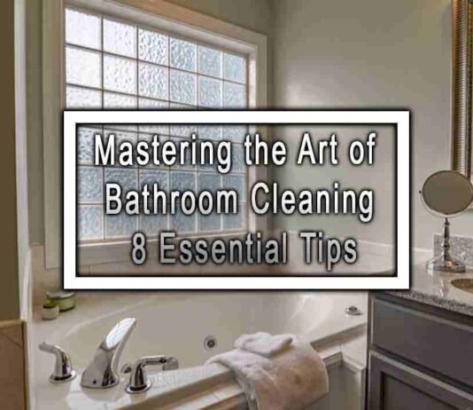 Mastering the Art of Bathroom Cleaning 8 Essential Tips