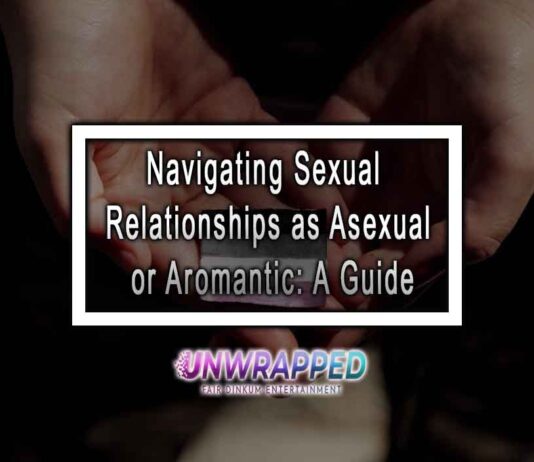 Navigating Sexual Relationships as Asexual or Aromantic: A Guide Navigating Sexual Relationships as Asexual or Aromantic: A Guide