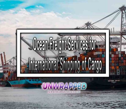 Ocean Freight Services for International Shipping of Cargo