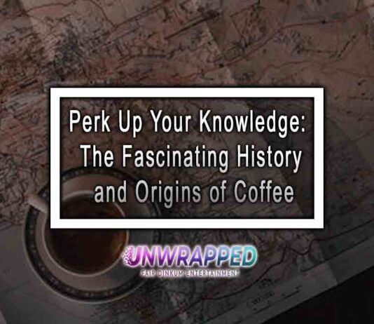Perk Up Your Knowledge: The Fascinating History and Origins of Coffee