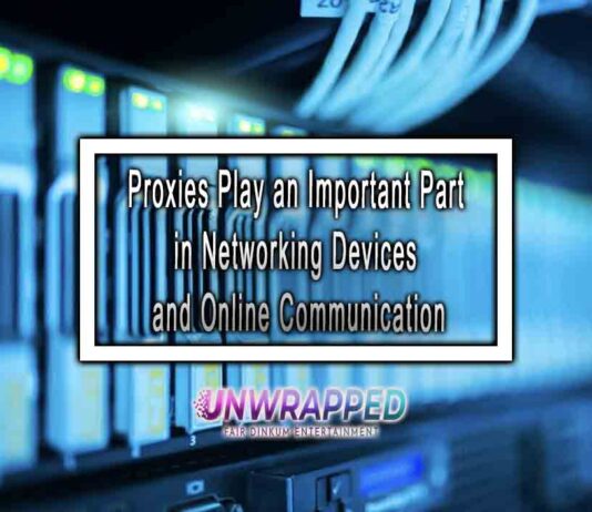 Proxies Play an Important Part in Networking Devices and Online Communication