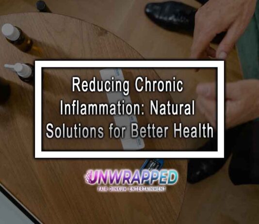 Reducing Chronic Inflammation: Natural Solutions for Better Health