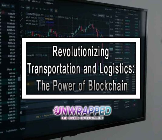Revolutionizing Transportation and Logistics: The Power of Blockchain Revolutionizing Transportation and Logistics: The Power of Blockchain