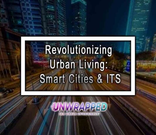 Revolutionizing Urban Living: Smart Cities & ITS