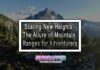 Scaling New Heights: The Allure of Mountain Ranges for Adventurers