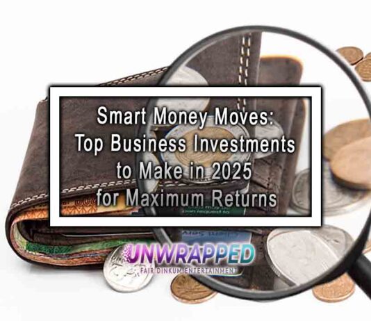 Smart Money Moves: Top Business Investments to Make in 2025 for Maximum Returns