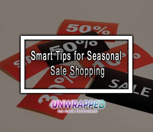 Smart Tips for Seasonal Sale Shopping