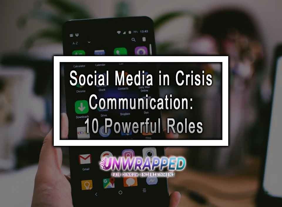 Social Media In Crisis Communication: 10 Powerful Roles